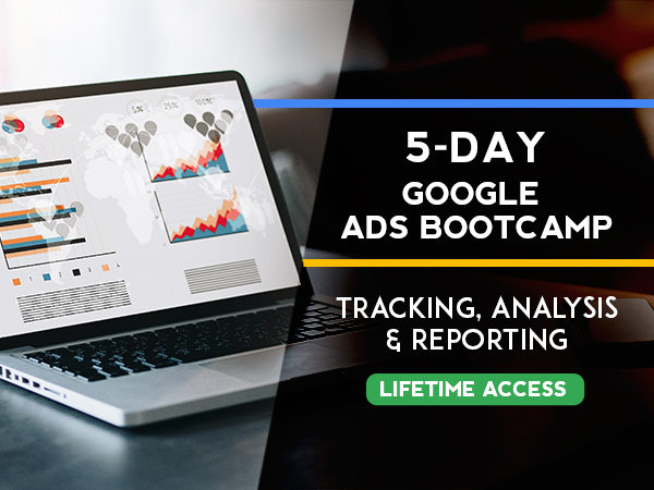 Google Ads Course: A 5-Day Google Ads Bootcamp With Lifetime Access