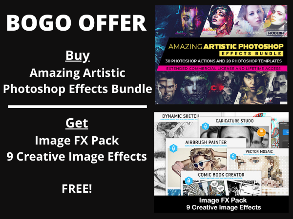 BOGO - BUY Amazing Artistic Photoshop Effects GET Image FX Pack FREE