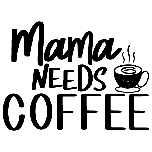 preview_MOM NEEDS COFFEE