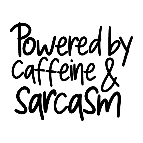 preview_POWERED BY CAFFEIN & SARCASM