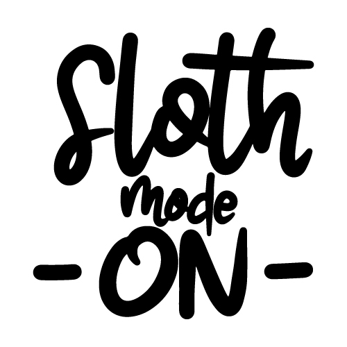 preview_SLOTH MODE ON