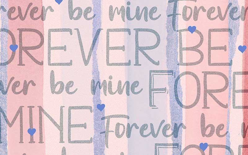 Be Mine Forever text ona colorful background