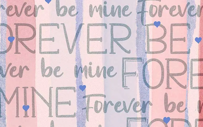 Be Mine Forever text ona colorful background