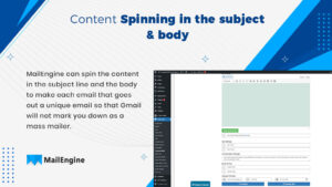 With the help of MailEngine Pro tool , content spinning in subject and body is done which makes every email unique. best email automation platform