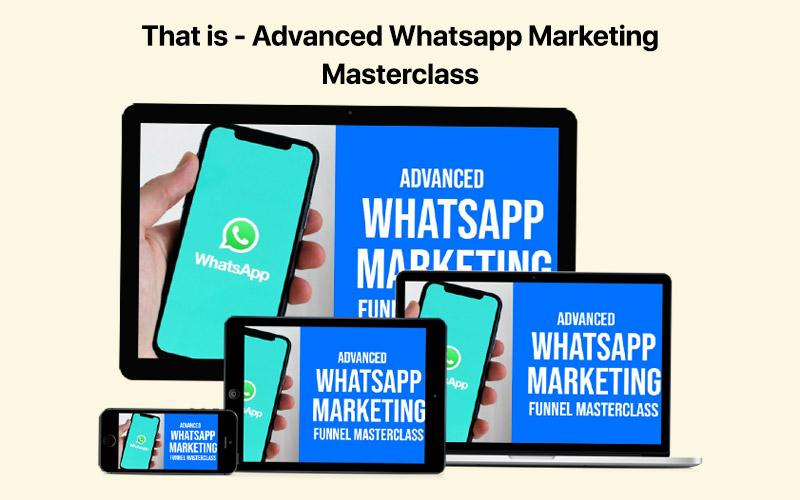Advanced WhatsApp Marketing Course Lifetime Access Advanced WhatsApp Marketing Course Lifetime Access