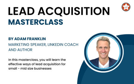 Feature image of Lead Acquisition masterclass featuring a picture of the author and a brief about the masterclass