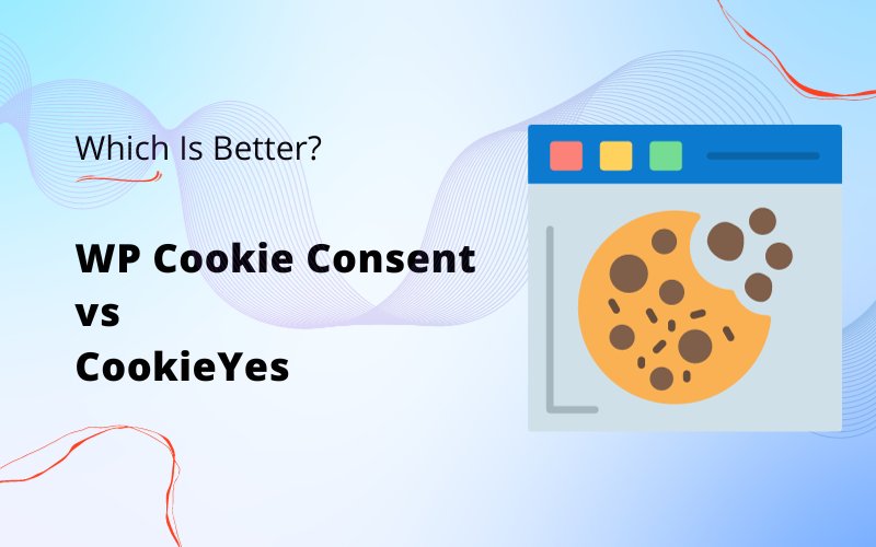 Feature image for blog - WP Cookie Consent VS CookieYes : Which is better?