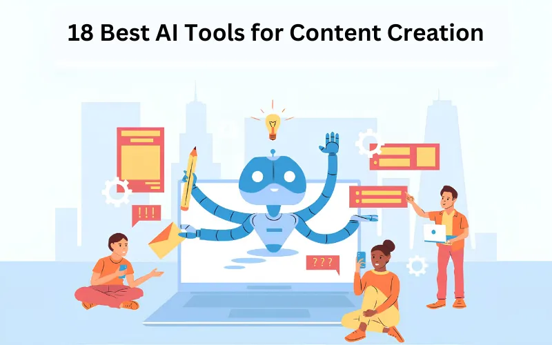 18 Best AI Tools for Content Creation Blog Feature Image