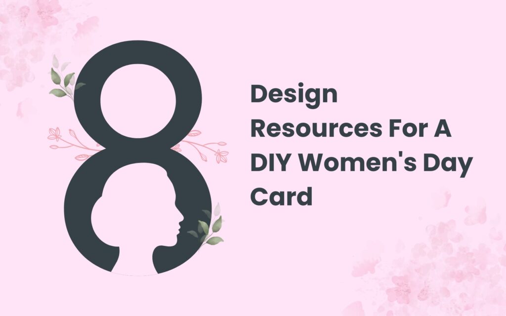 Feature image for blog - 8 design resources for a DIY Women's day card