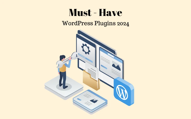 Must-Have WordPress Plugins Blog Feature Image