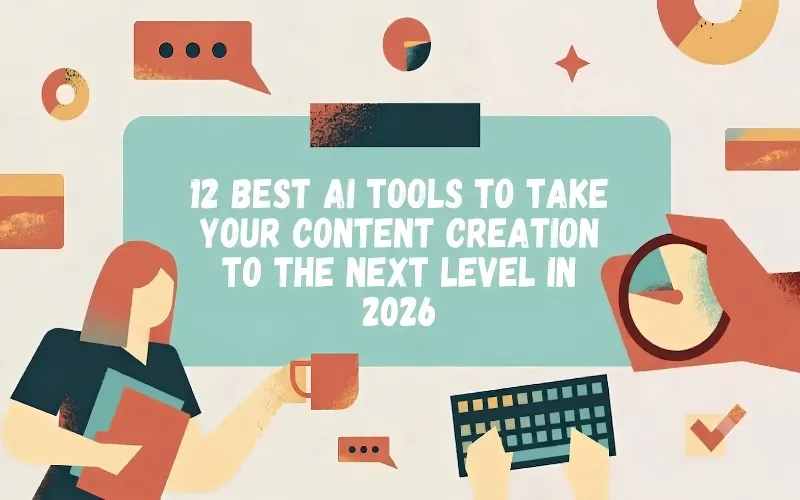 12 Best AI Tools For Content Creation Blog Feature Image