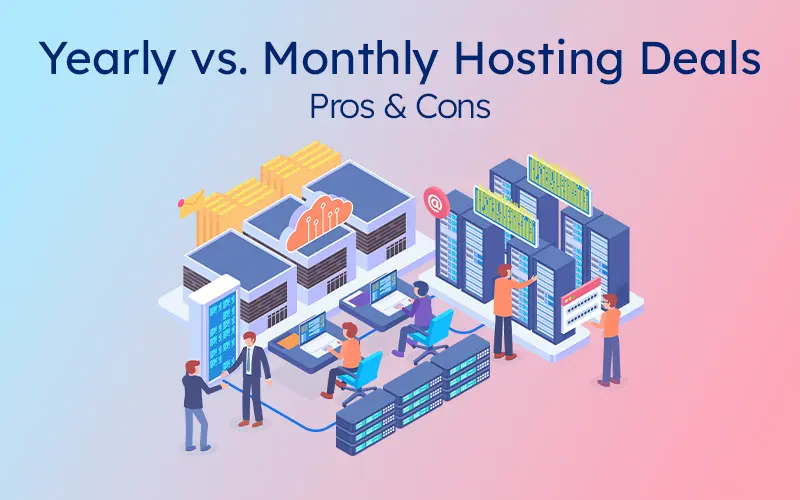 Feature image for blog - Yearly vs. Monthly Hosting Deals