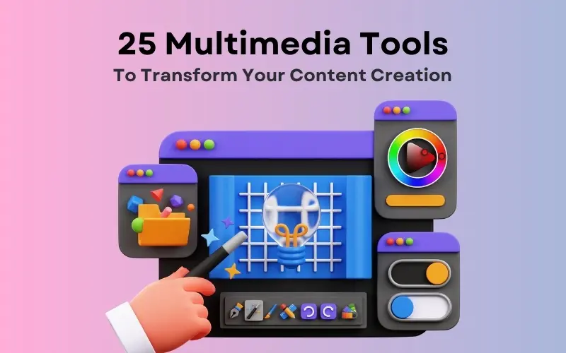 25 Multimedia Tools To Transform Content Creation Blog Banner