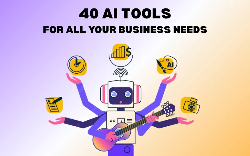 40 AI Tools for all your business needs Blog Feature Image