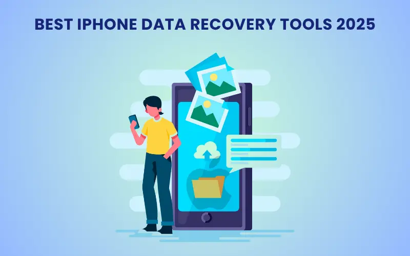 Best iphone data recovery tools 2025