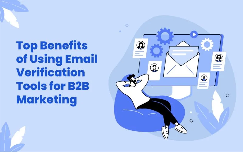 TopBenefits Of Using Email Verification Tools Blog Feature Image