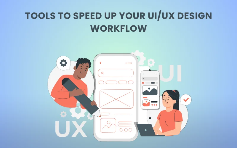 Design Tools UI/UX Design WorkFlow Blog Feature Image