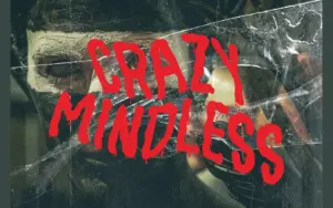 Crazy Mindless title in bloody horror font